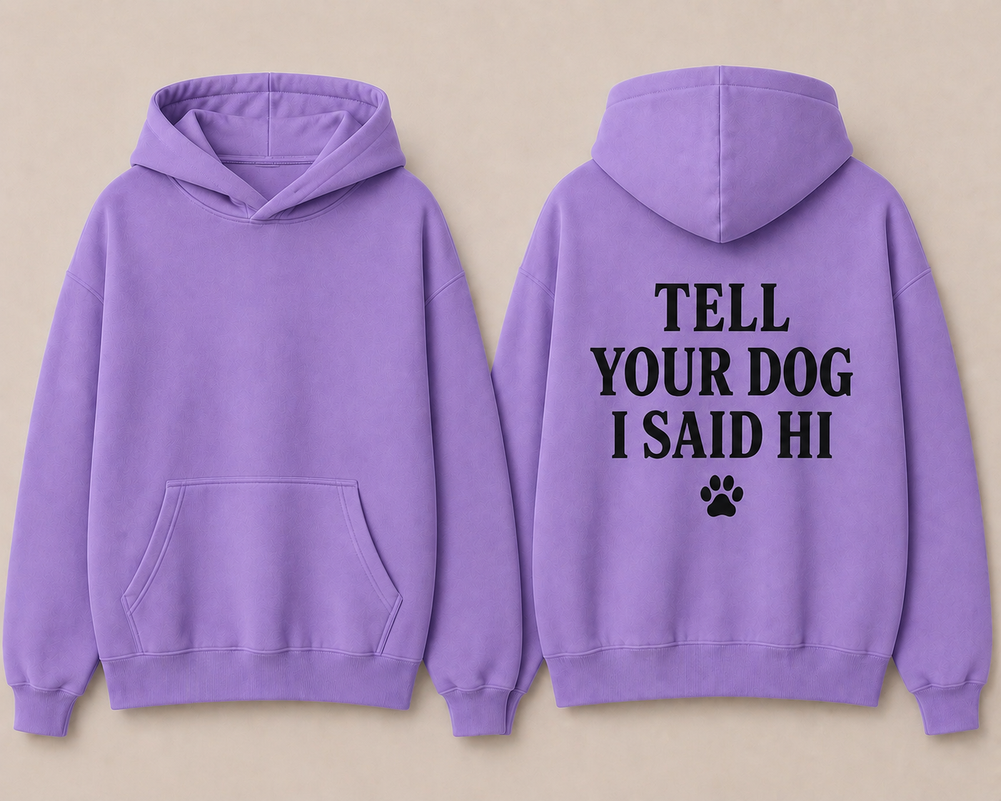 The Tell your Dog Hoodie