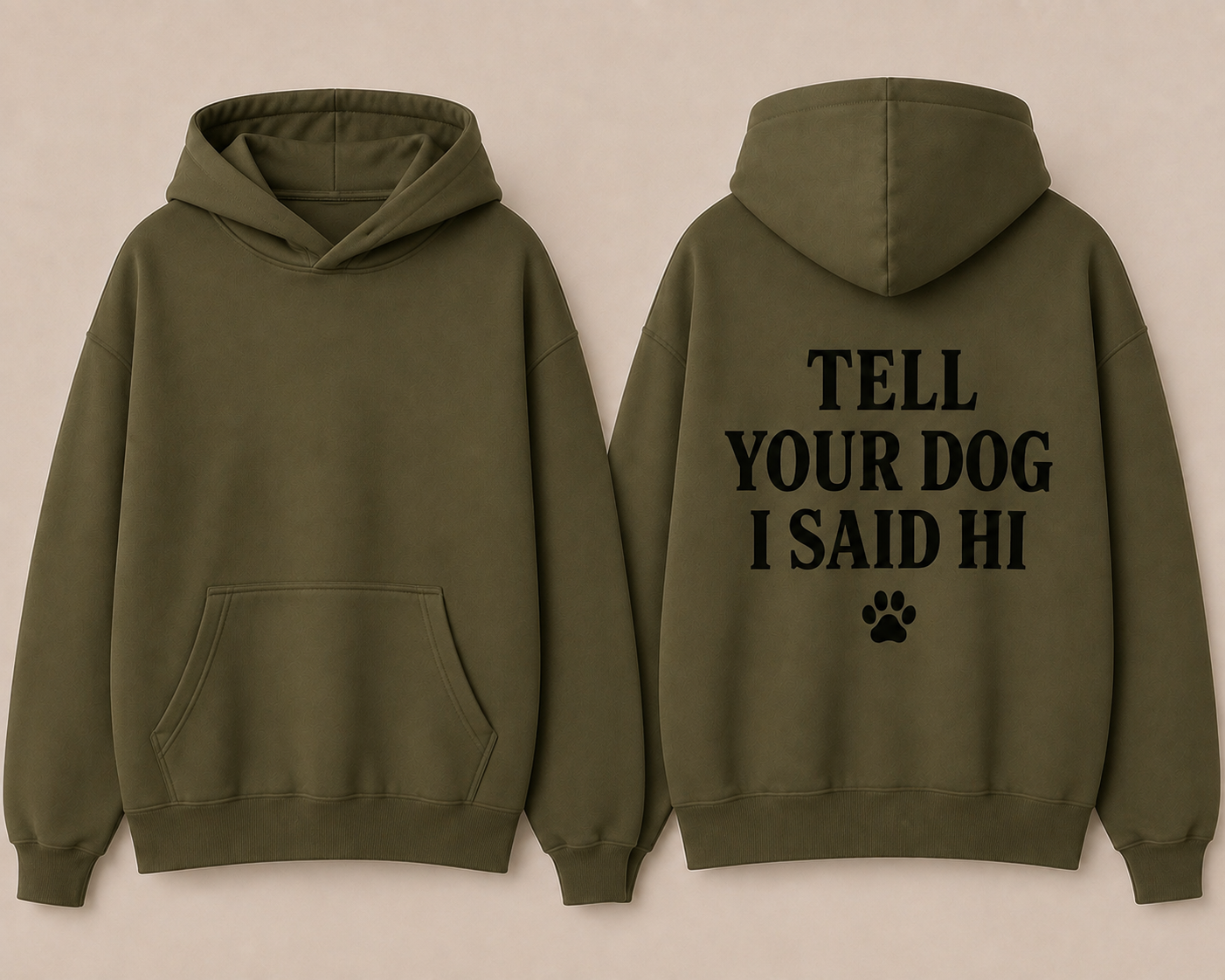 The Tell your Dog Hoodie