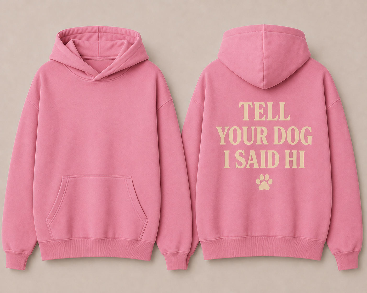 The Tell your Dog Hoodie